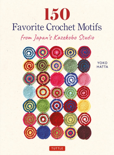 150 Favorite Crochet Motifs from Tokyo's Kazekobo Studio, Paperback / softback Book