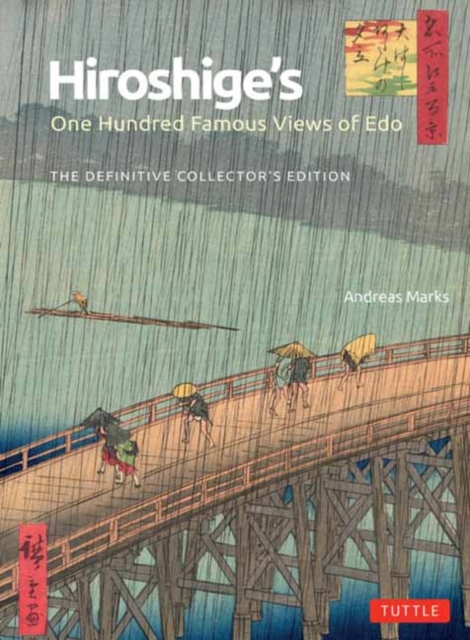 Hiroshige's One Hundred Famous Views of Edo : The Definitive Collector's Edition (Woodblock Prints), Hardback Book