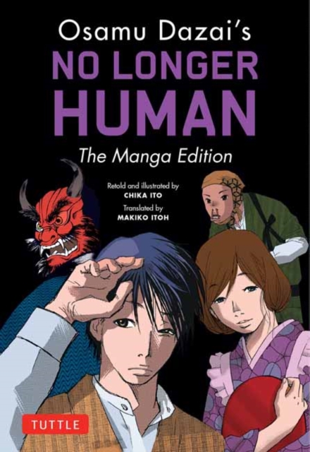 Osamu Dazai's No Longer Human : The Manga Edition, Paperback / softback Book