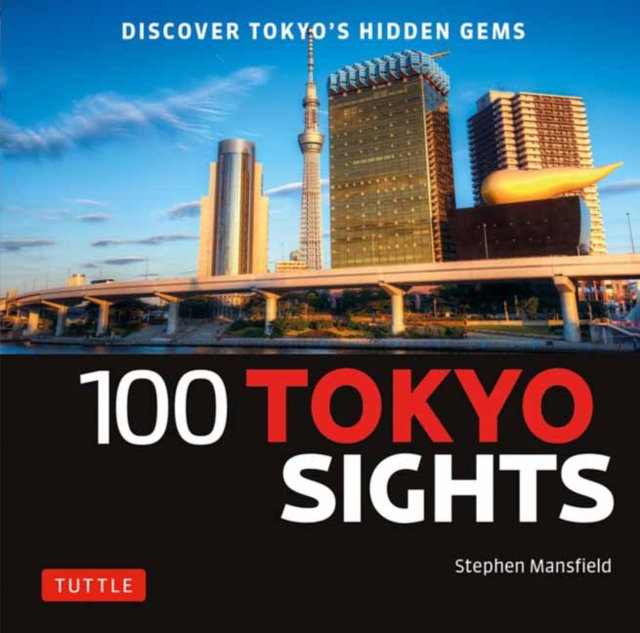 100 Tokyo Sights : Discover Tokyo's Hidden Gems, Paperback / softback Book