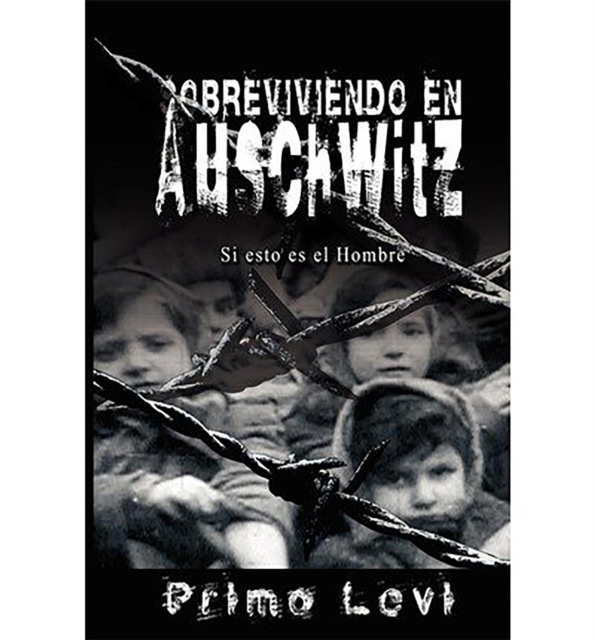 Sobreviviendo en Auschwitz - Si esto es el Hombre, EPUB eBook