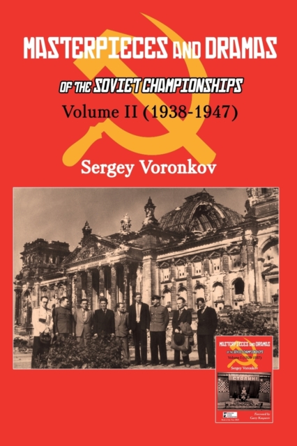 Masterpieces and Dramas of the Soviet Championships: Volume II (1938-1947), Paperback / softback Book