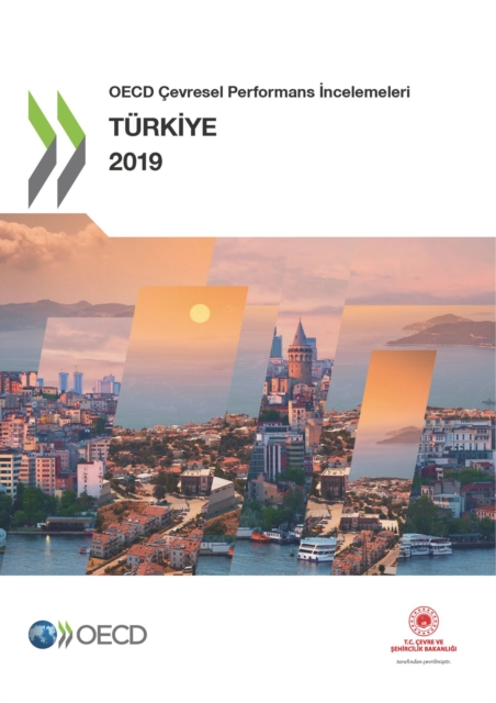OECD Cevresel Performans Incelemeleri: Turkiye 2019, PDF eBook