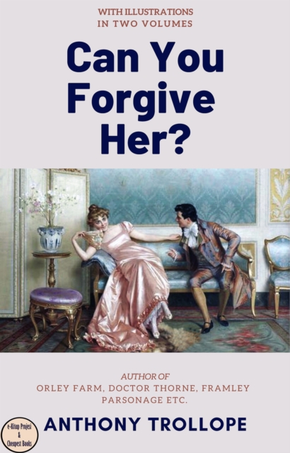 Can You Forgive Her? : [Complete & Illustrated], EPUB eBook