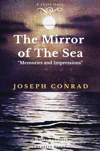 The Mirror of the Sea : "Memories and Impressions", EPUB eBook