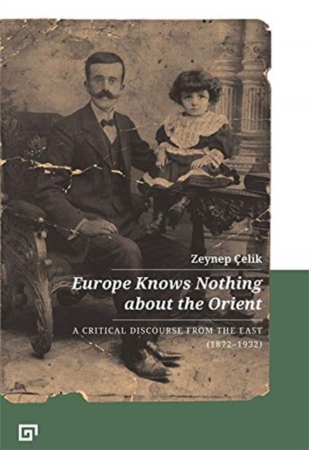 Europe Knows Nothing about the Orient - A Critical Discourse (1872-1932), Paperback / softback Book