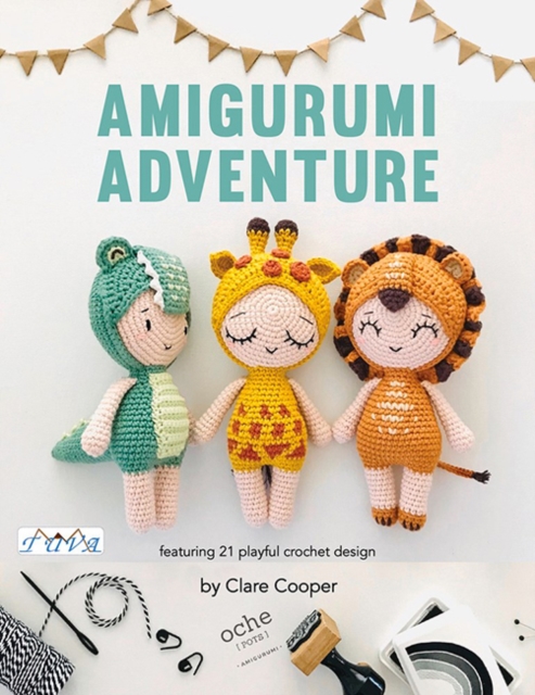 Amigurumi Adventures : Featuring 21 Playful Crochet Designs, Paperback / softback Book