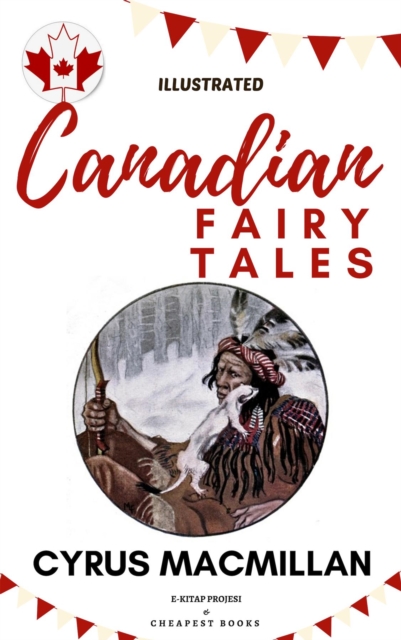 Canadian Fairy Tales : [Illustrated Edition], EPUB eBook