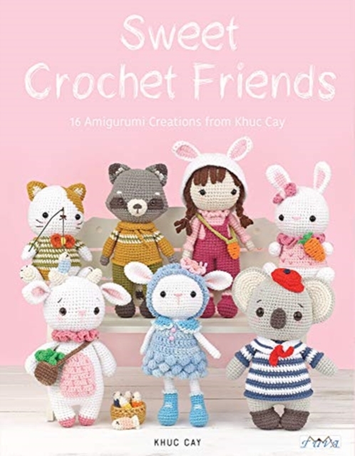 Sweet Crochet Friends : 16 Amigurumi Creations from Khuc Cay, Paperback / softback Book