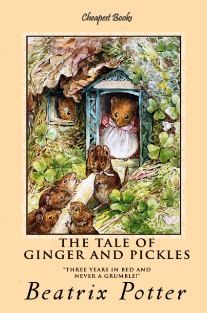 The Tale of Ginger and Pickles : "Three Years in Bed and Never a Grumble!", EPUB eBook