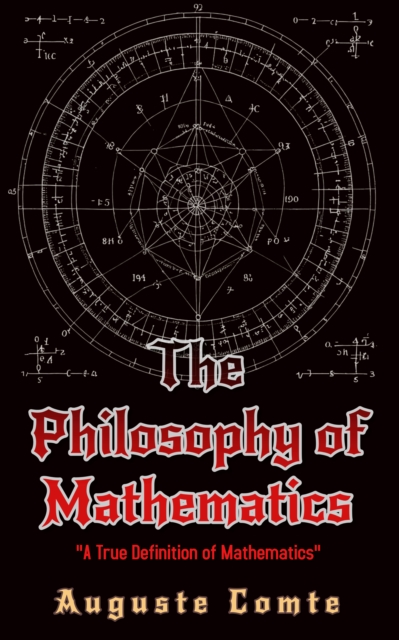 The Philosophy of Mathematics : "A True Definition of Mathematics", EPUB eBook