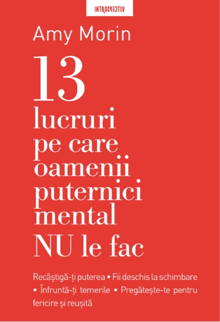 13 Lucruri Pe Care Nu Le Fac Oamenii Puternici Mental, EPUB eBook