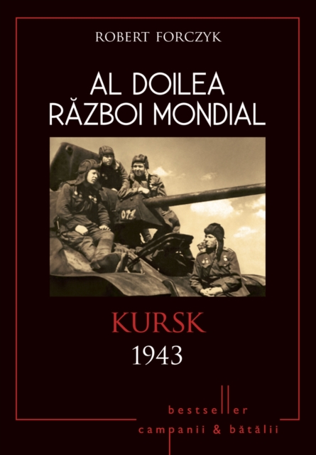 Al Doilea Razboi Mondial - 07 - Kursk 1943, EPUB eBook