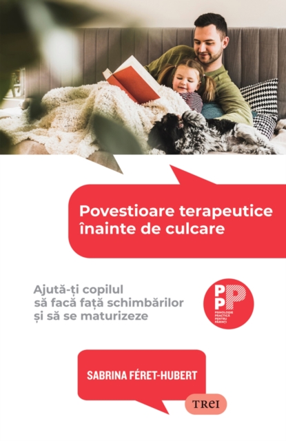 Povestioare terapeutice inainte de culcare : Ajuta-ti copilul sa faca fata schimbarilor si sa se maturizeze, EPUB eBook