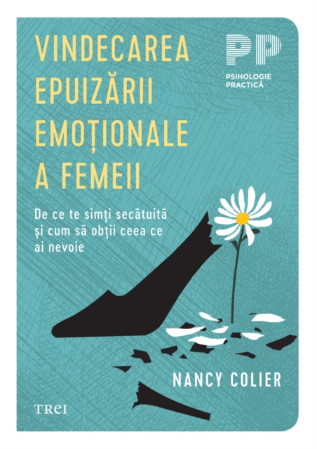 Vindecarea epuizarii emotionale a femeii : De ce te simti secatuita si cum sa obtii ceea ce ai nevoie, EPUB eBook