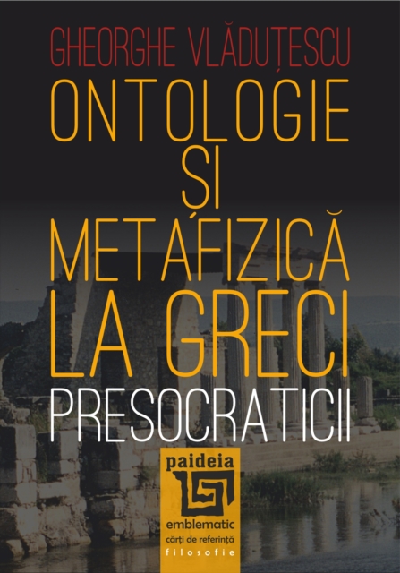Ontologie si metafizica la greci : Presocraticii, EPUB eBook