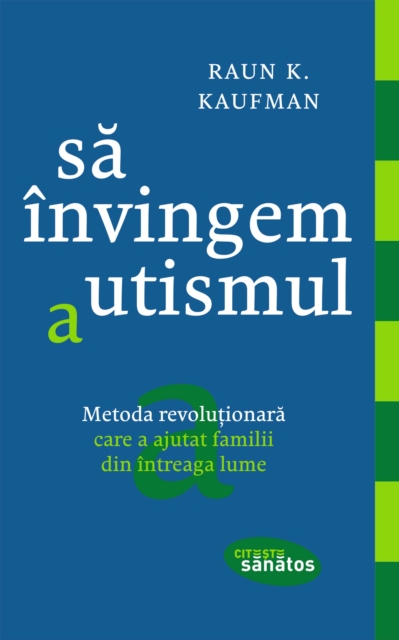 Sa invingem autismul. Metoda revolutionara care a ajutat familii din intreaga lume, EPUB eBook