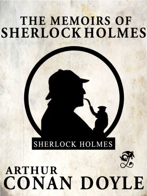 The Memoirs of Sherlock Holmes : Sherlock Holmes #4, EPUB eBook