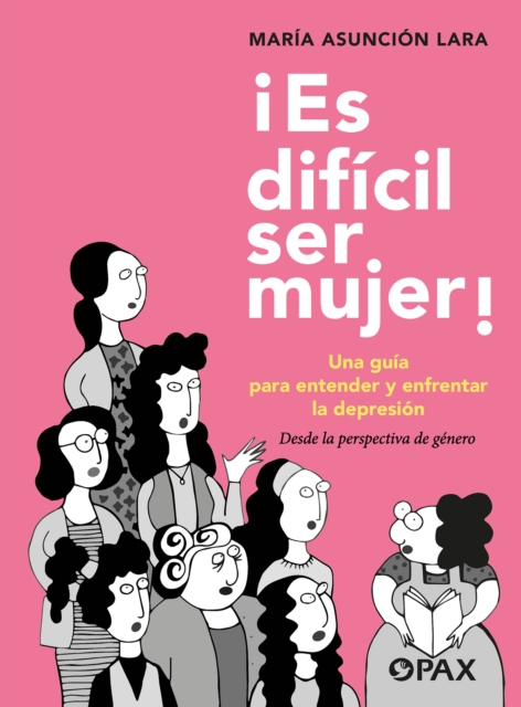 !Es dificil ser mujer! : Una guia para entender y enfrentar la depresion, EPUB eBook