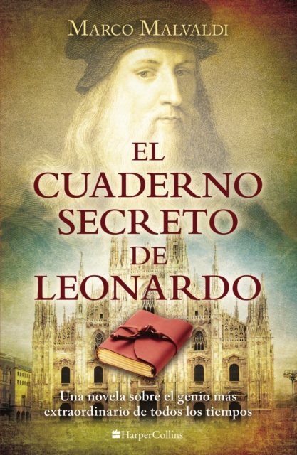 El cuaderno secreto de Leonardo : Una novela sobre el genio mas extraordinario de todos los tiempos, EPUB eBook