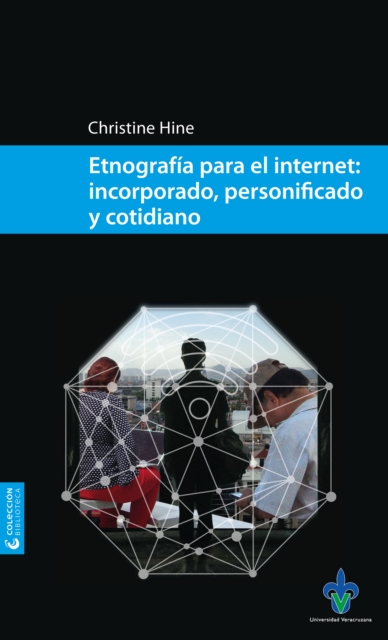 Etnografia para el internet : Incorporado, personificado y cotidiano, EPUB eBook