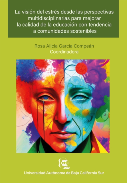 La vision del estres desde las perspectivas multidisciplinarias para mejorar la calidad de la educacion con tendencia a comunidades sostenibles, EPUB eBook