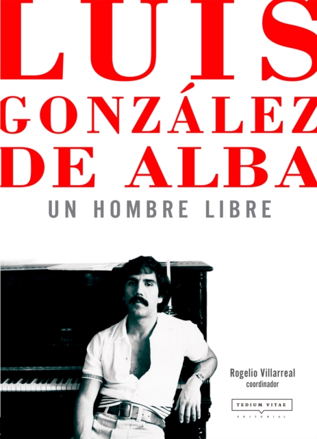 Luis Gonzalez de Alba: un hombre libre, EPUB eBook