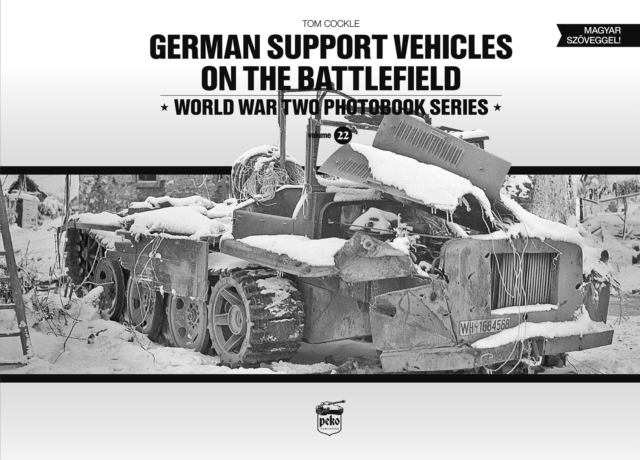 German Support Vehicles on the Battlefield (Vol.22) Canfora, Hardback Book