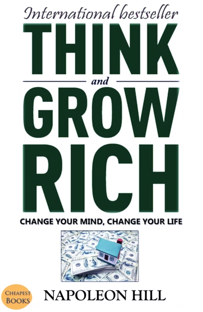 Think And Grow Rich : Change Your Mind, Change Your Life!, EPUB eBook