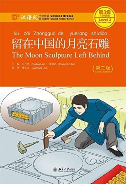 The Moon Sculpture Left Behind - Chinese Breeze Graded Reader, Level 3: 750 Words Level, Paperback / softback Book