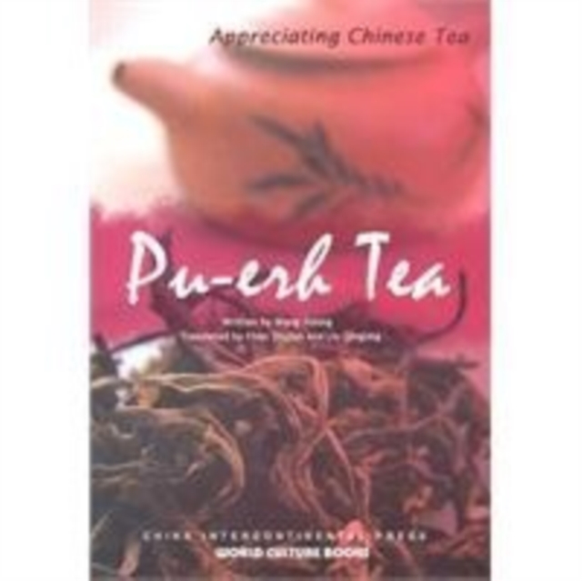 Pu-erh Tea - Appreciating Chinese Tea series, Paperback / softback Book