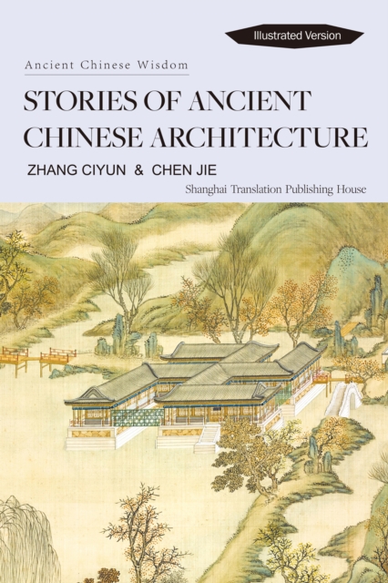 Stories of Ancient Chinese Architecture : Ancient Chinese Wisdom, EPUB eBook