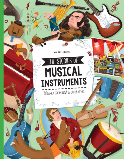 The Stories of Musical Instruments, Hardback Book