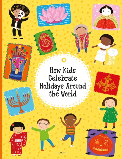 How Kids Celebrate Holidays Around the World, Hardback Book