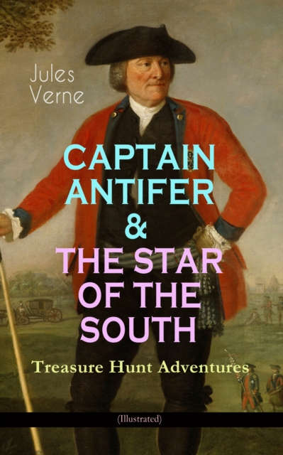 CAPTAIN ANTIFER & THE STAR OF THE SOUTH - Treasure Hunt Adventures (Illustrated), EPUB eBook