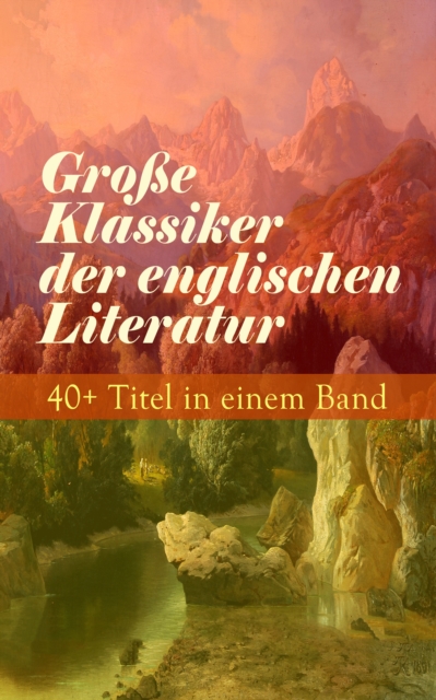 Groe Klassiker der englischen Literatur: 40+ Titel in einem Band, EPUB eBook