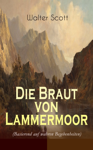 Die Braut von Lammermoor (Basierend auf wahren Begebenheiten) : Historischer Roman, EPUB eBook