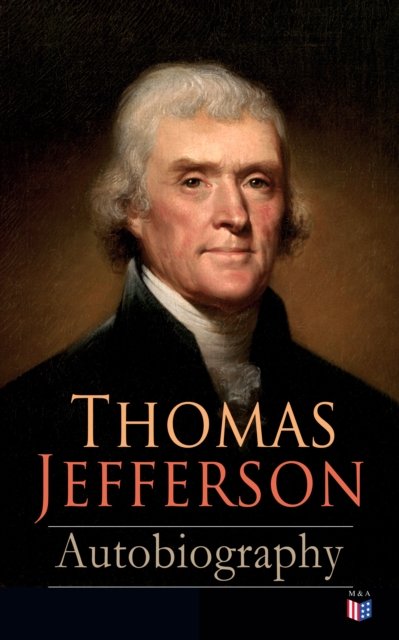 Thomas Jefferson: Autobiography, EPUB eBook