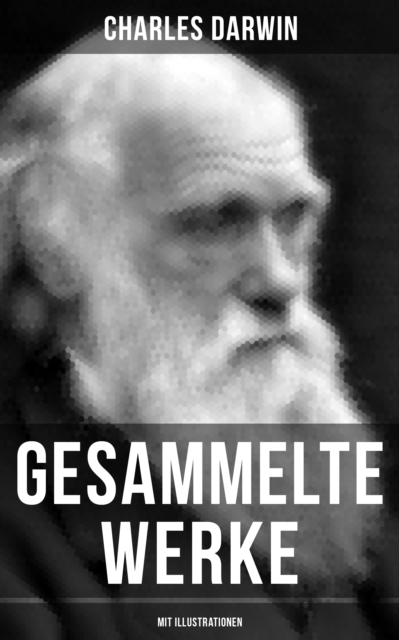 Gesammelte Werke von Charles Darwin (Mit Illustrationen), EPUB eBook