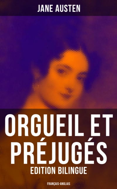 Orgueil et Prejuges (Edition bilingue: francais-anglais), EPUB eBook