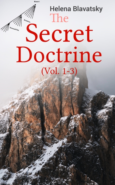 The Secret Doctrine (Vol. 1-3) : The Synthesis of Science, Religion & Philosophy, EPUB eBook