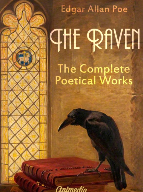 The Raven : The Complete Poetical Works (Illustrated), EPUB eBook
