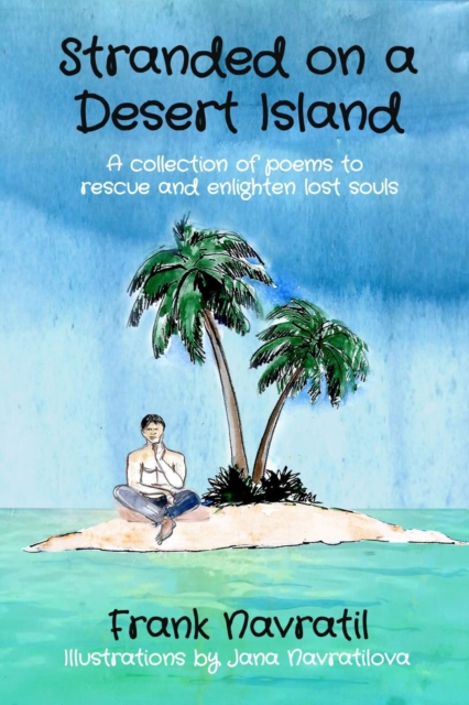 Stranded on a Desert Island : A collection of poems to  rescue and enlighten lost souls, EPUB eBook