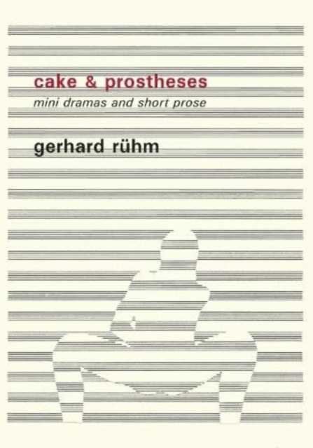 Cake & Prostheses : mini dramas and short prose, Paperback / softback Book