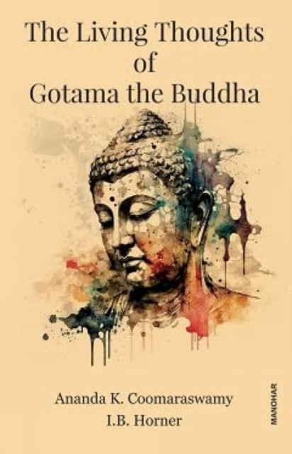 The Living Thoughts of Gotama the Buddha, Hardback Book