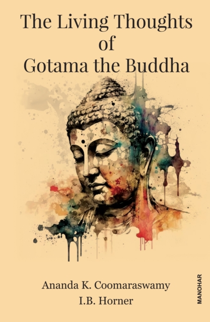 The Living Thoughts of Gotama the Buddha, Hardback Book