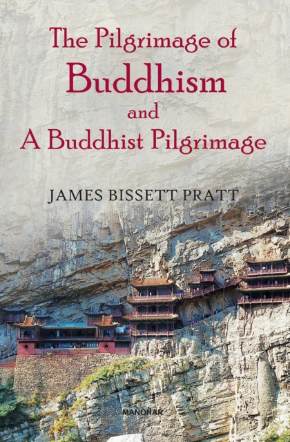 The Pilgrimage of Buddhism and a Buddhist Pilgrimage, Hardback Book