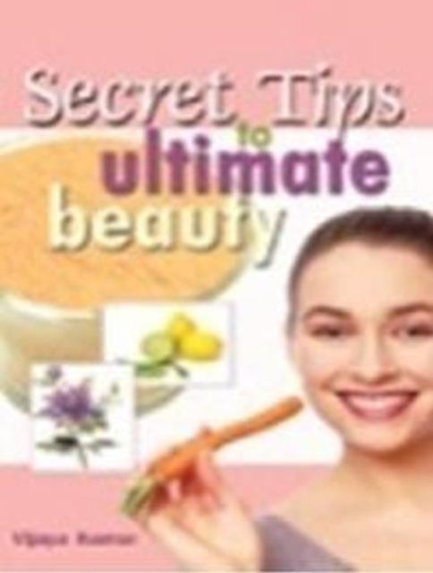 Secret Tips to Ultimate Beauty, Paperback / softback Book