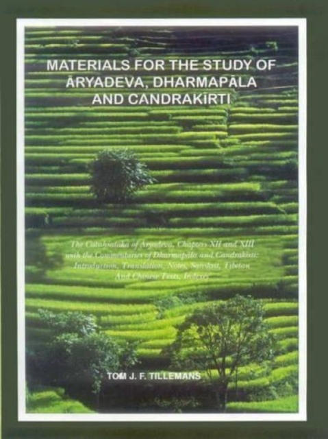 Materials for the Study of Aryadeva, Dharmapala and Chandrakirti, Hardback Book