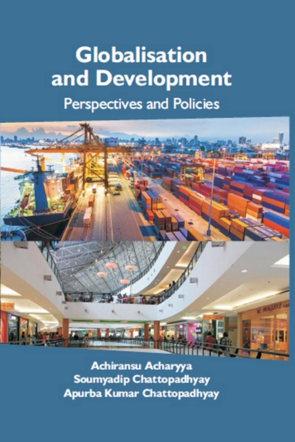 Globalisation And Development : Perspectives And Policies, EPUB eBook